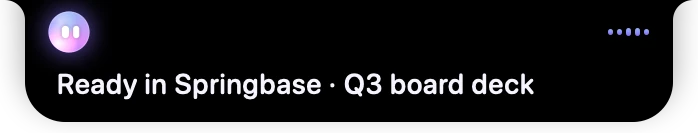 A Springbase task finished: one line under the notch